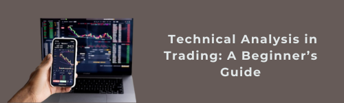 Technical Analysis in Trading: A Beginner’s Guide